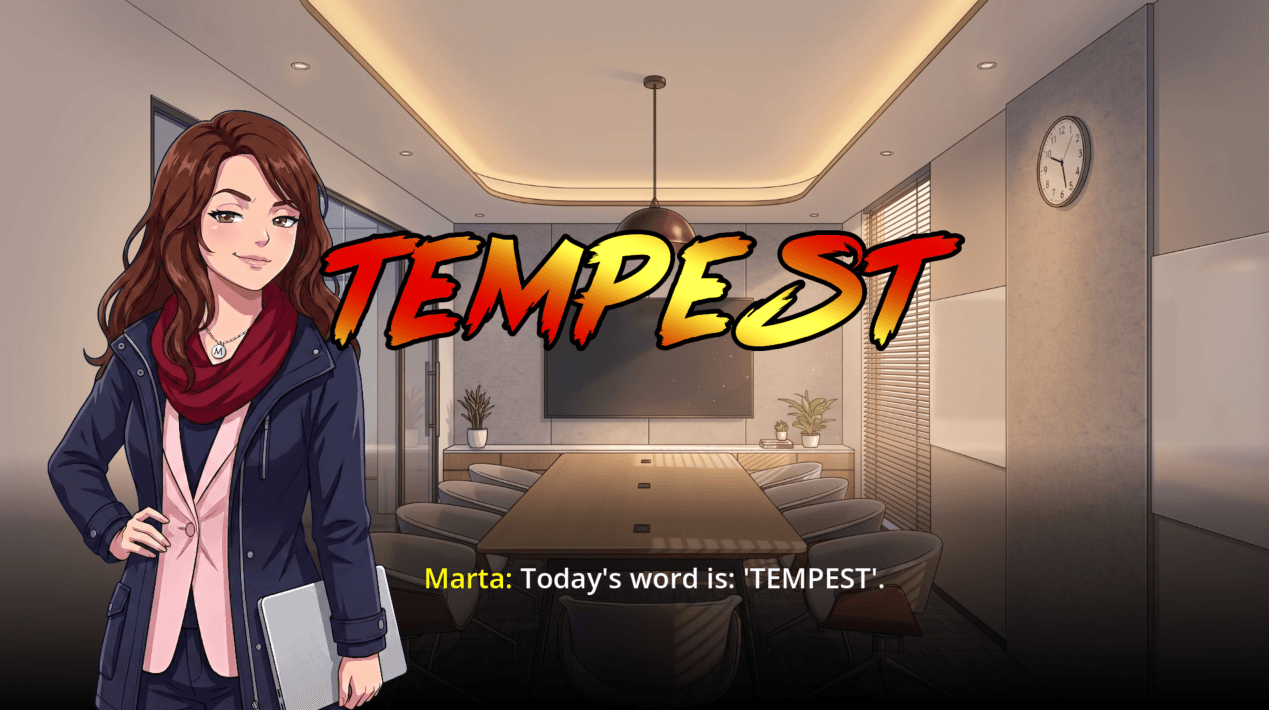 The word of the day has been picked: TEMPEST. It has to go into every case of the shift.